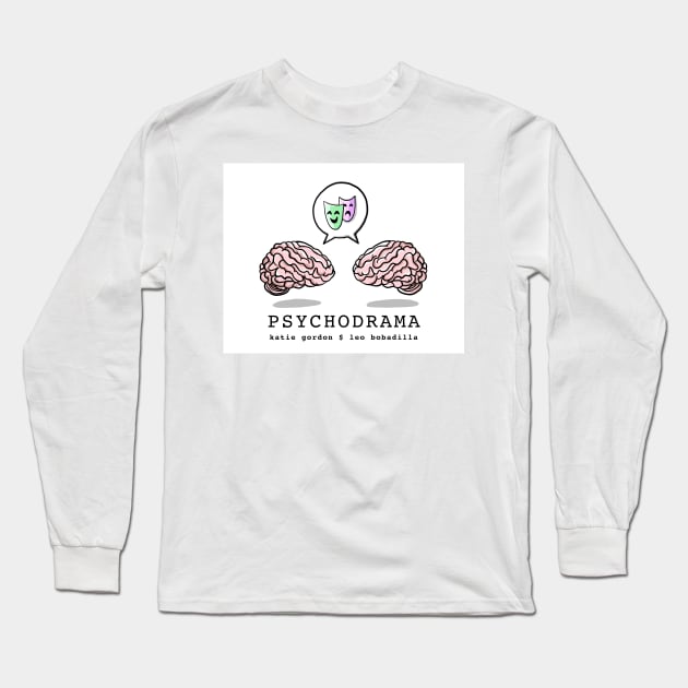 Psychodrama Podcast Long Sleeve T-Shirt by Katie Gordon